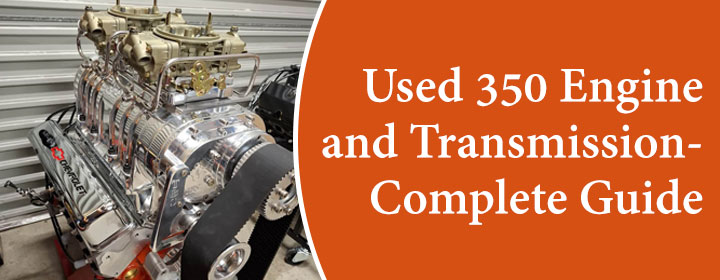 Used 350 Engine and Transmission