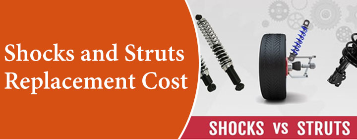 Shocks and Struts Replacement Cost