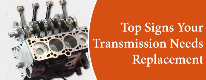 Transmission Needs Replacement