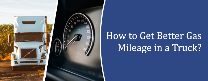 how to get better gas mileage in a truck