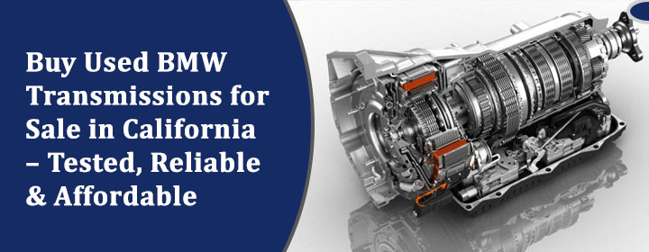 Buy-Used-BMW-Transmissions-for-Sale-in-California--Tested,-Reliable-&-Affordable