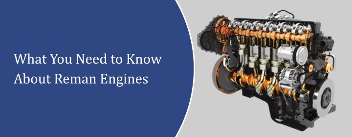 What You Need to Know About Reman Engines