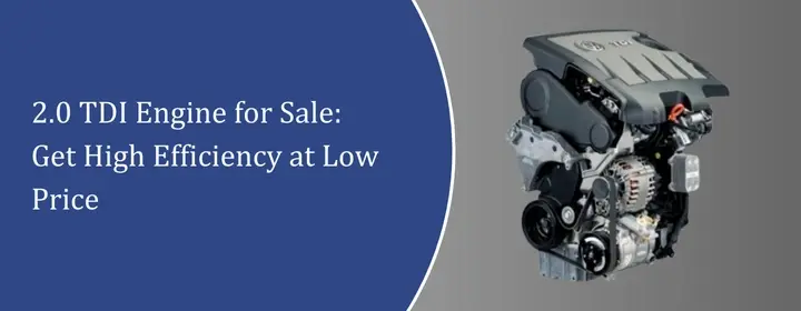 2.0 TDI Engine for Sale