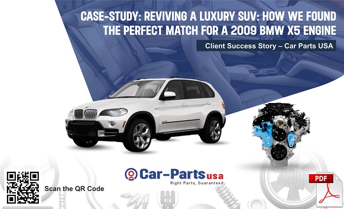 Reviving a Luxury SUV How We Found the Perfect Match for a 2009 BMW X5 Engine