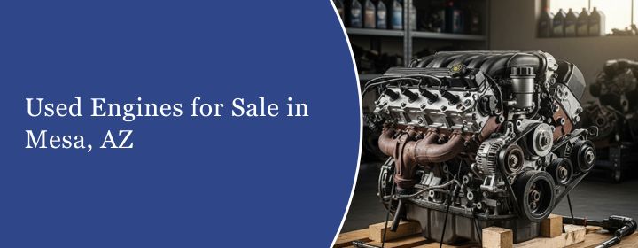 Used Engines for Sale in Mesa, AZ