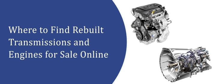 Rebuilt Transmissions and Engines